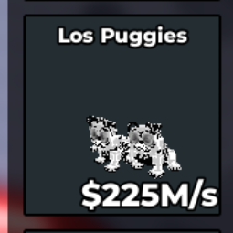 Buy Los Puggies 100-249.99 M/s - Steal a Brainrot