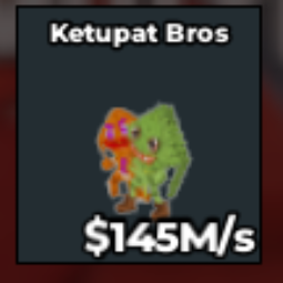 Buy Ketupat Bros 100-249 M/s - Steal a Brainrot