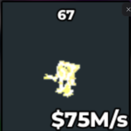 Buy 67
75 M/s 50-99.99 M/s - Steal a Brainrot