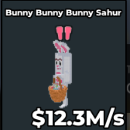 Buy Bunny Bunny Bunny Sahur 1-24.99 M/s - Steal a Brainrot