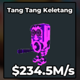 Buy Tang Tang Keletang 100-249.99 M/s - Steal a Brainrot