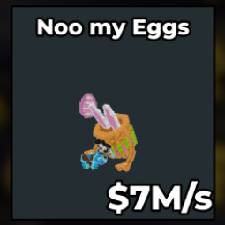 Buy NOO MY EGGS (7M/s) 0-24 M/s - Steal a Brainrot
