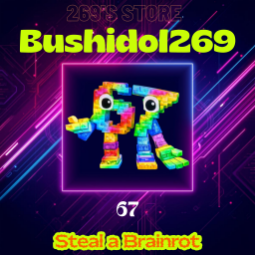 Buy 🤡Rainbow 67🌈Fast Delivery🚚Bushidol2️⃣6️⃣9️⃣'s Store 50-99 M/s - Steal a Brainrot